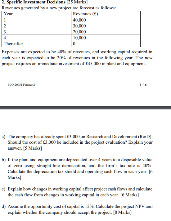 2 Specific Investment Decisions 25 Marks Revenues Generated By A New Project Are Forecast As Follows Year Revenues 1