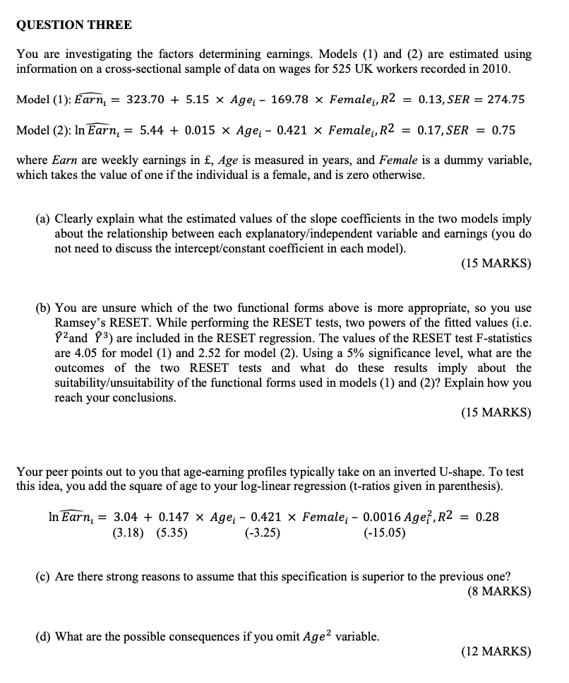 Question Three You Are Investigating The Factors Determining Earnings Models 1 And 2 Are Estimated Using Informatio 1