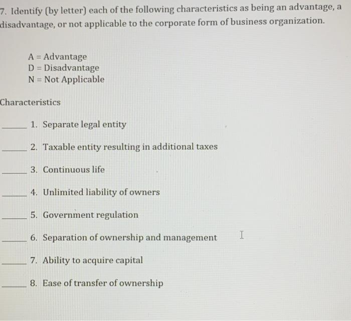 7 Identify By Letter Each Of The Following Characteristics As Being An Advantage A Disadvantage Or Not Applicable T 1