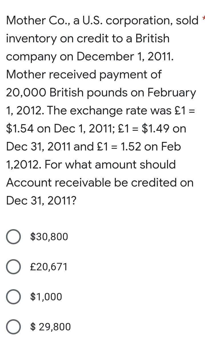 Mother Co A U S Corporation Sold Inventory On Credit To A British Company On December 1 2011 Mother Received Payme 1