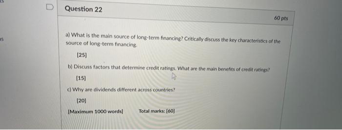As 0 Question 22 60 Pts A What Is The Main Source Of Long Term Financing Critically Discuss The Key Characteristics Of 1
