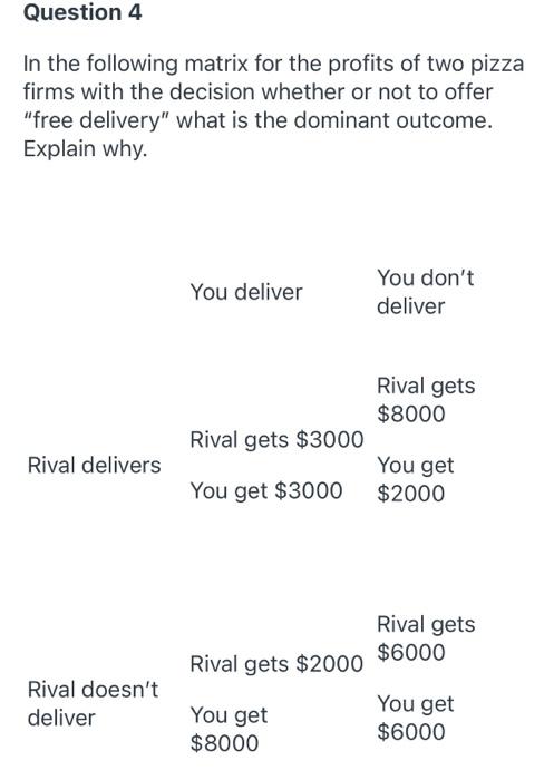 Question 4 In The Following Matrix For The Profits Of Two Pizza Firms With The Decision Whether Or Not To Offer Free De 1