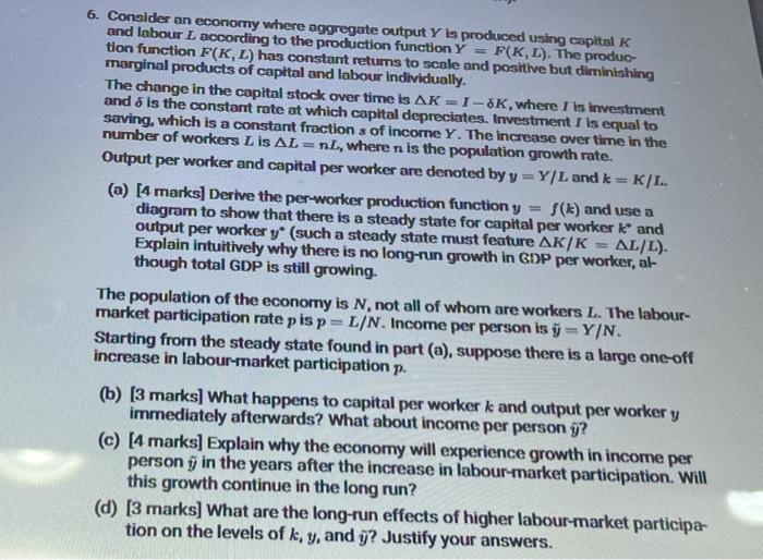 6 Consider An Economy Where Aggregate Output Y Is Produced Using Capital K And Labour L According To The Production Fun 1