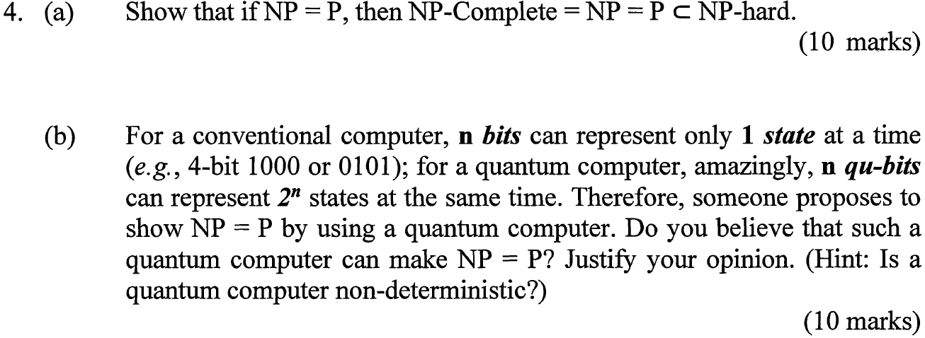 4 A Show That If Np P Then Np Complete Np P Cnp Hard 10 Marks B For A Conventional Computer N Bits Can Rep 1