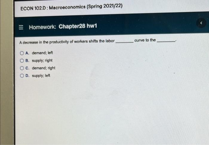 Econ 102 D Macroeconomics Spring 2021 22 Homework Chapter28 Hw1 A Decrease In The Productivity Of Workers Shifts The 1