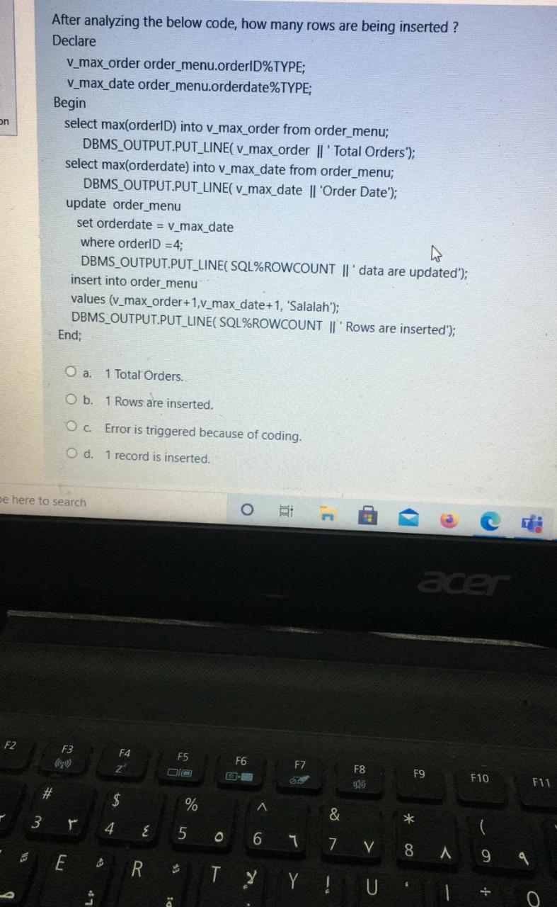 An After Analyzing The Below Code How Many Rows Are Being Inserted Declare V Max Order Order Menu Orderld Type V Max 1