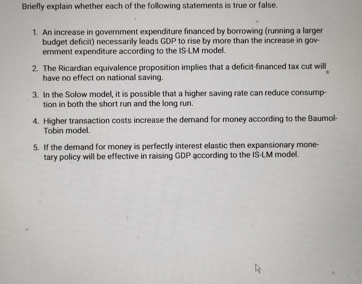 Briefly Explain Whether Each Of The Following Statements Is True Or False 1 An Increase In Government Expenditure Fina 1