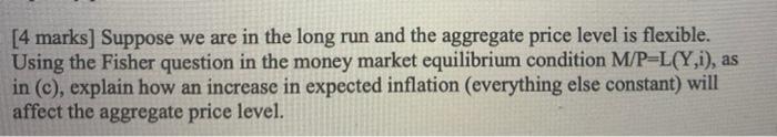4 Marks Suppose We Are In The Long Run And The Aggregate Price Level Is Flexible Using The Fisher Question In The Mon 1
