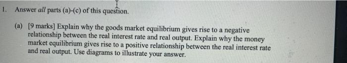 1 Answer All Parts A C Of This Question A 9 Marks Explain Why The Goods Market Equilibrium Gives Rise To A Neg 2