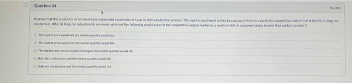 Dquestion 24 02 Pts Assume That The Producers Of An Input Bave Substantial Economies Of Scale In Their Production Proces 1