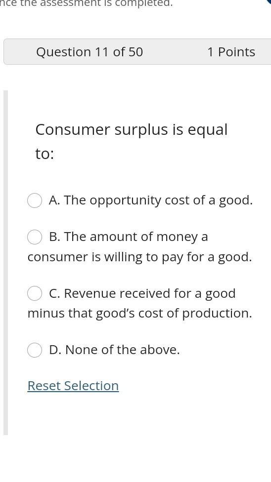 Consumer Surplus Is Equal To A The Opportunity Cost Of A Good B The Amount Of Money A Consumer Is Willing To Pay For 1