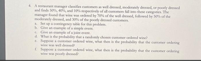 4 A Restaurant Manager Classifies Customers As Well Dressed Moderately Dressed Or Poorly Dressed And Finds 50 40 1