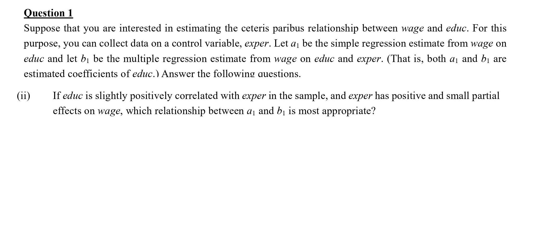 Question 1 Suppose That You Are Interested In Estimating The Ceteris Paribus Relationship Between Wage And Educ For Thi 1
