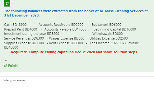 27 The Following Balances Were Extracted From The Books Of Al Masa Cleaning Services At 31st December 2020 Cash Bd1390 1