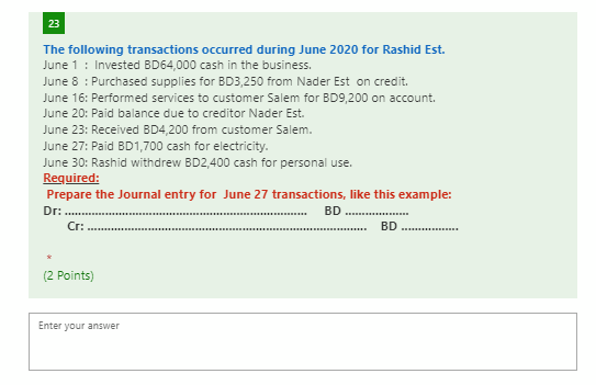 23 The Following Transactions Occurred During June 2020 For Rashid Est June 1 Invested Bd64 000 Cash In The Business 1
