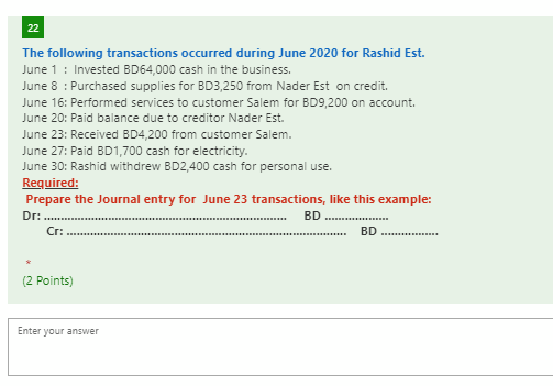 22 The Following Transactions Occurred During June 2020 For Rashid Est June 1 Invested Bd64 000 Cash In The Business 1