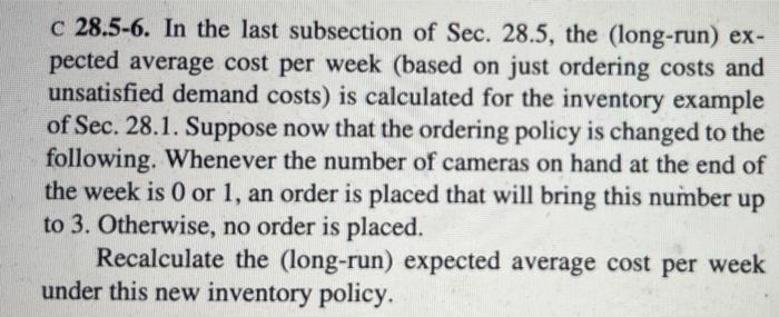 C 28 5 6 In The Last Subsection Of Sec 28 5 The Long Run Ex Pected Average Cost Per Week Based On Just Ordering C 1