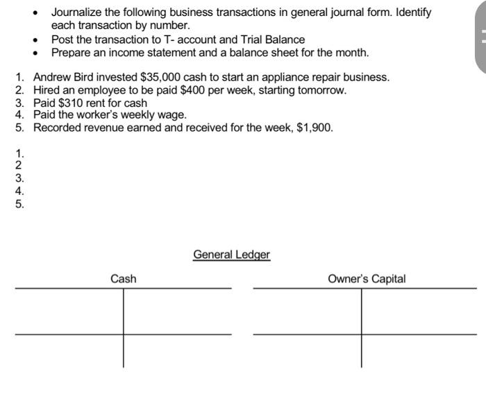 Journalize The Following Business Transactions In General Journal Form Identify Each Transaction By Number Post The 1