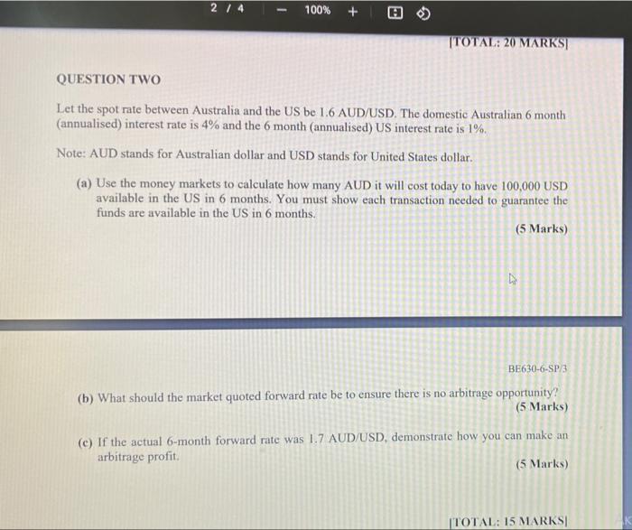 2 4 100 Total 20 Marks Question Two Let The Spot Rate Between Australia And The Us Be 1 6 Aud Usd The Domestic Aust 1
