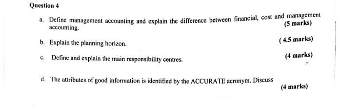 Question 4 A Define Management Accounting And Explain The Difference Between Financial Cost And Management Accounting 1