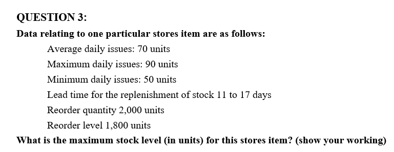 Question 3 Data Relating To One Particular Stores Item Are As Follows Average Daily Issues 70 Units Maximum Daily Iss 1