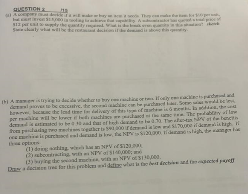 Question 2 15 A A Company Must Decide If It Will Make Or Buy An Item It Needs They Can Make The Item For 10 Per Uni 1