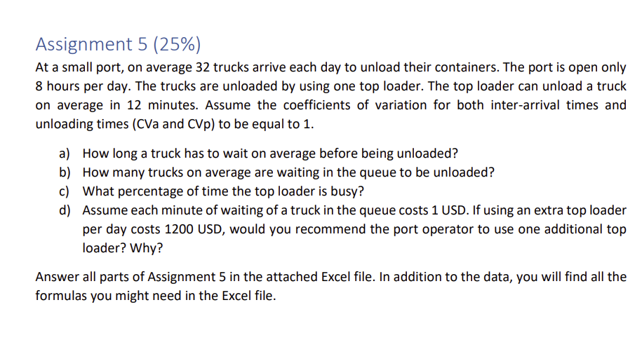 Assignment 5 25 At A Small Port On Average 32 Trucks Arrive Each Day To Unload Their Containers The Port Is Open On 1
