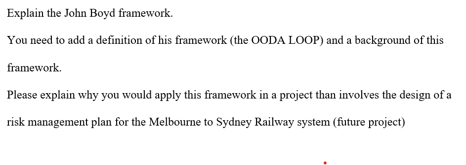 Explain The John Boyd Framework You Need To Add A Definition Of His Framework The Ooda Loop And A Background Of This 1