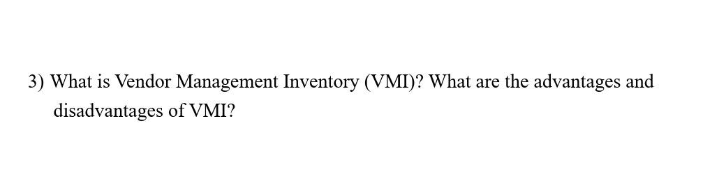 3 What Is Vendor Management Inventory Vmi What Are The Advantages And Disadvantages Of Vmi 1