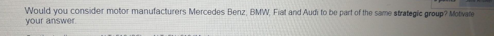 Would You Consider Motor Manufacturers Mercedes Benz Bmw Fiat And Audi To Be Part Of The Same Strategic Group Motivat 1