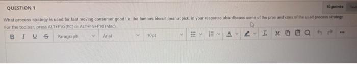 Question 1 10 Points What Process Strategy Is Used For Fast Moving Consumer Good Ie The Famous Biscuit Peanut Pick In Y 1