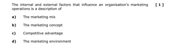 The Internal And External Factors That Influence An Organisation S Marketing 1 Operations Is A Description Of A The M 2