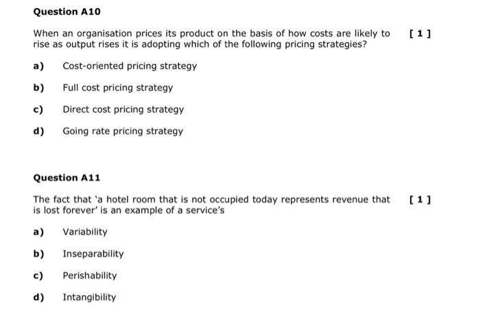 Question A10 When An Organisation Prices Its Product On The Basis Of How Costs Are Likely To Rise As Output Rises It Is 1