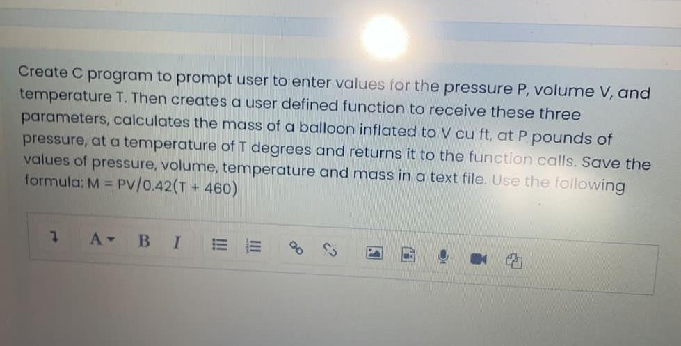 Create C Program To Prompt User To Enter Values For The Pressure P Volume V And Temperature T Then Creates A User Def 1