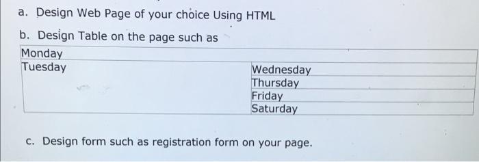 A Design Web Page Of Your Choice Using Html B Design Table On The Page Such As Monday Tuesday Wednesday Thursday Frida 1