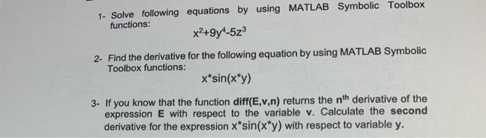 1 Solve Following Equations By Using Matlab Symbolic Toolbox Functions X 9y 5z 2 Find The Derivative For The Follo 1