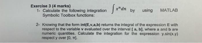 Exercise 3 1 Calculate The Following Integration X Dn By Using Matlab Symbolic Toolbox Functions 2 Knowing That The 1