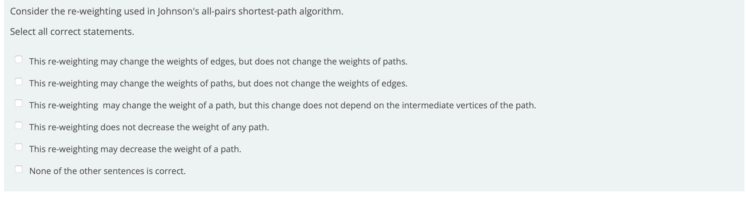 Consider The Re Weighting Used In Johnson S All Pairs Shortest Path Algorithm Select All Correct Statements This Re We 1