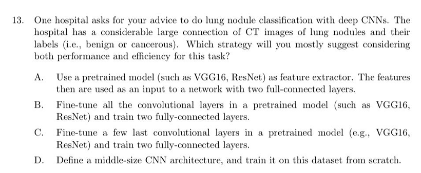 13 One Hospital Asks For Your Advice To Do Lung Nodule Classification With Deep Cnns The Hospital Has A Considerable L 1