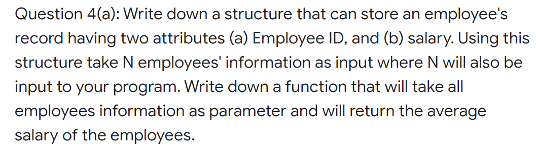 Question 4 A Write Down A Structure That Can Store An Employee S Record Having Two Attributes A Employee Id And B 1