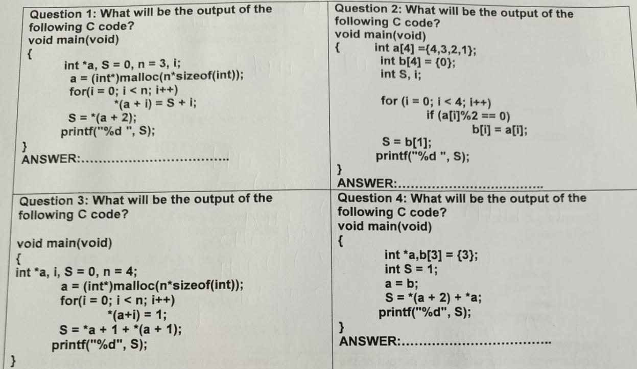 Question 1 What Will Be The Output Of The Following C Code Void Main Void Int A S 0 N 3 I A Int Malloc 1
