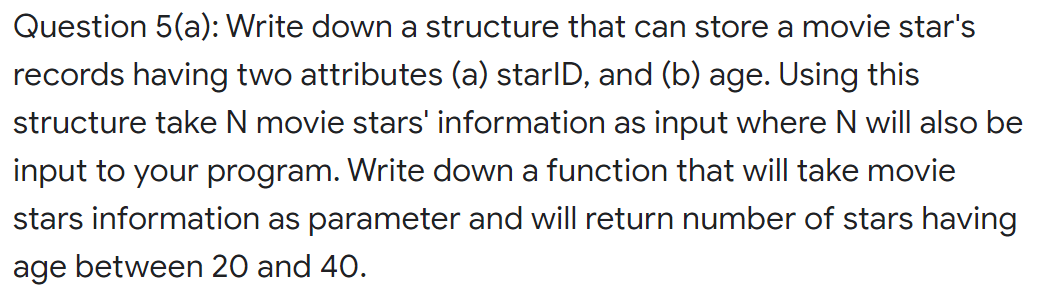 Question 5 A Write Down A Structure That Can Store A Movie Star S Records Having Two Attributes A Starid And B Ag 1