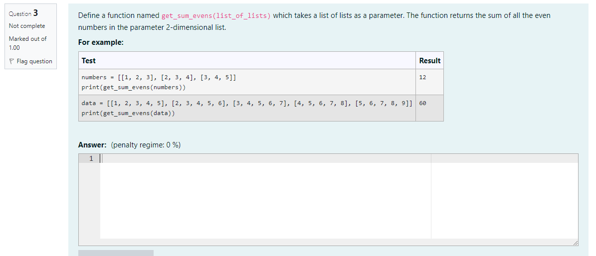 Question 3 Not Complete Marked Out Of 1 00 Flag Question Define A Function Named Get Sum Evens List Of Lists Which Tak 1