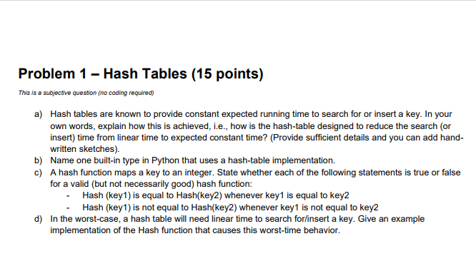 Problem 1 Hash Tables 15 Points This Is A Subjective Question No Coding Required A Hash Tables Are Known To Provi 1