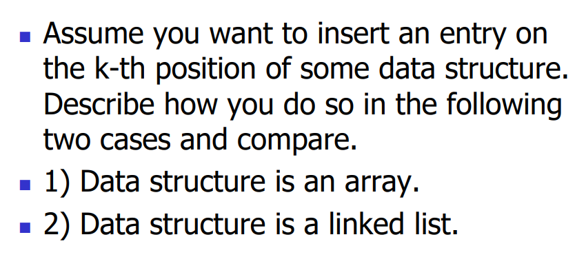 Assume You Want To Insert An Entry On The K Th Position Of Some Data Structure Describe How You Do So In The Followin 1