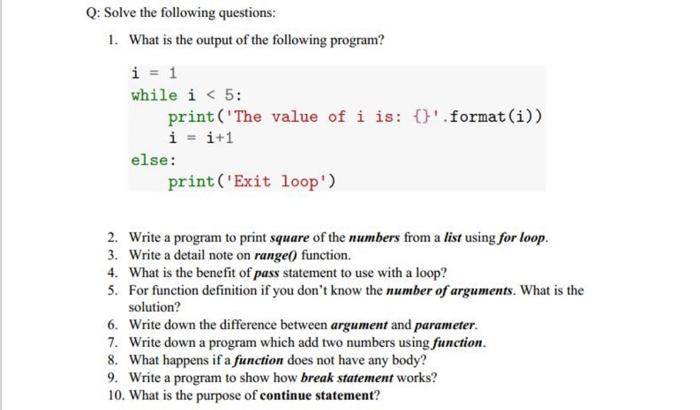 Q Solve The Following Questions 1 What Is The Output Of The Following Program I 1 While I 5 Print The Value Of 1