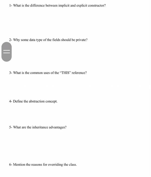 1 What Is The Difference Between Implicit And Explicit Constructor 2 Why Some Data Type Of The Fields Should Be Priva 1