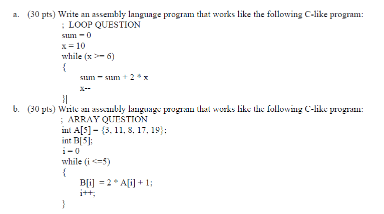 A 30 Pts Write An Assembly Language Program That Works Like The Following C Like Program Loop Question Sum 0 X 1