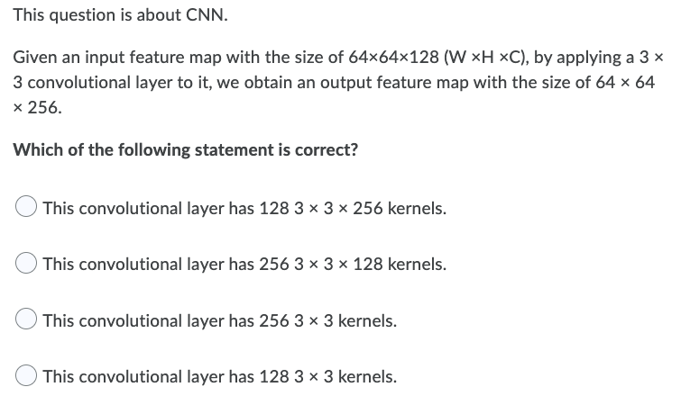 This Question Is About Cnn Given An Input Feature Map With The Size Of 64 64 128 W Xh Xc By Applying A 3 X 3 Convolu 1