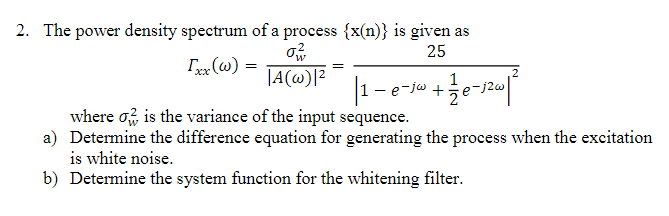 Determine The Difference Equation For Generating The Process When The Excitation Is White Noise Determine The System Fu 1